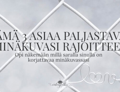 3 yllättävää asiaa, jotka paljastavat minäkuvasi piilotetut rajoitteet